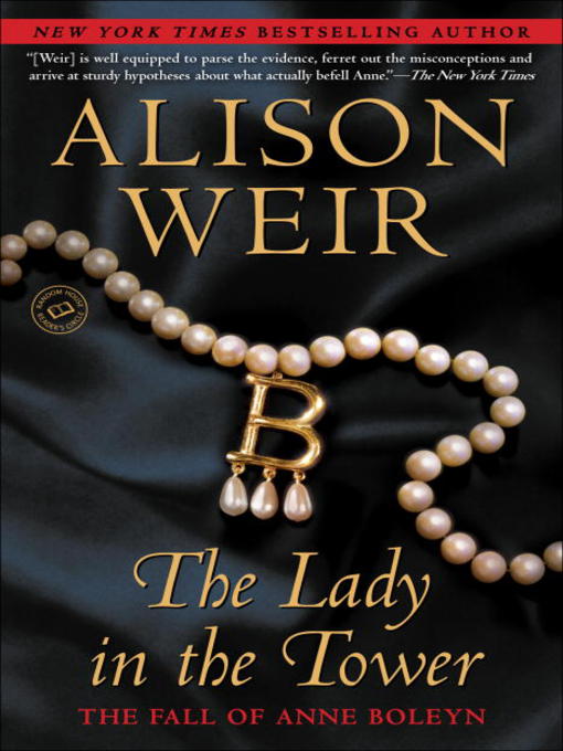 Title details for The Lady in the Tower by Alison Weir - Available